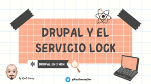 Drupal 9+ Usando el servicio lock