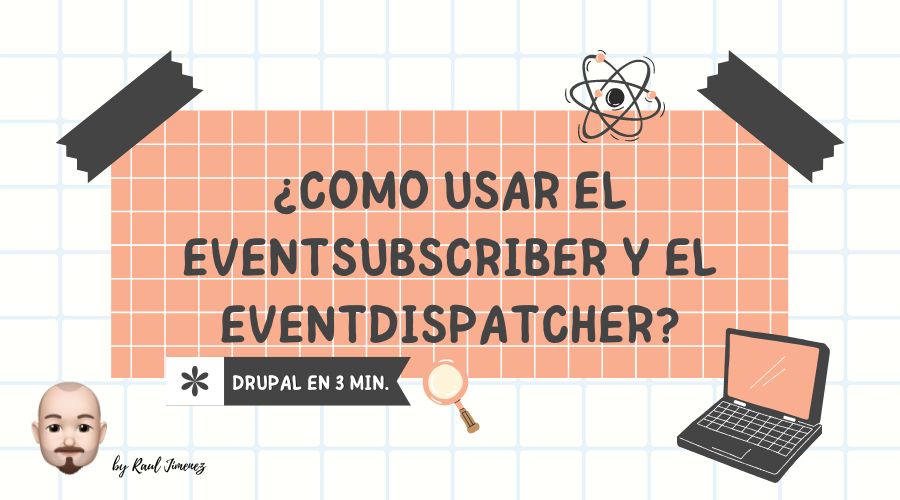 Drupal 9+ Como usar el EventSubscriber y el EventDispatcher